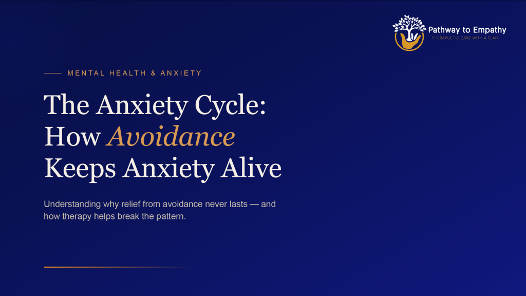 The Anxiety Cycle: How Avoidance Keeps Anxiety Alive